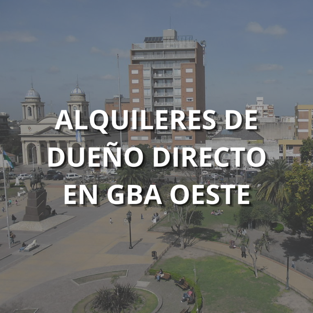 Alquileres de dueño directo zona oeste buenos aires